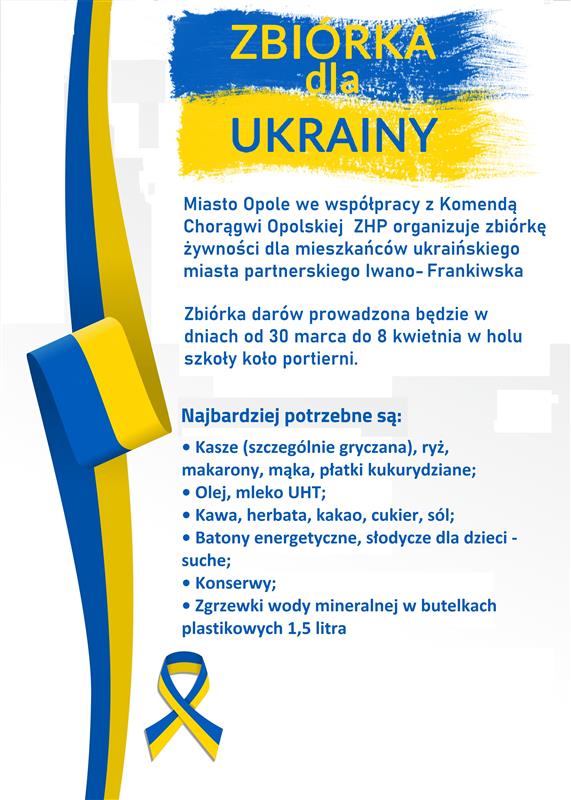 Zbiórka dla Ukrainy:
kasze, ryż, makarony, mąka 
olej, mleko UHT
kawa, herbata, kakao, cukier, sól
batony energetyczne
konserwy
zgrzewki wody