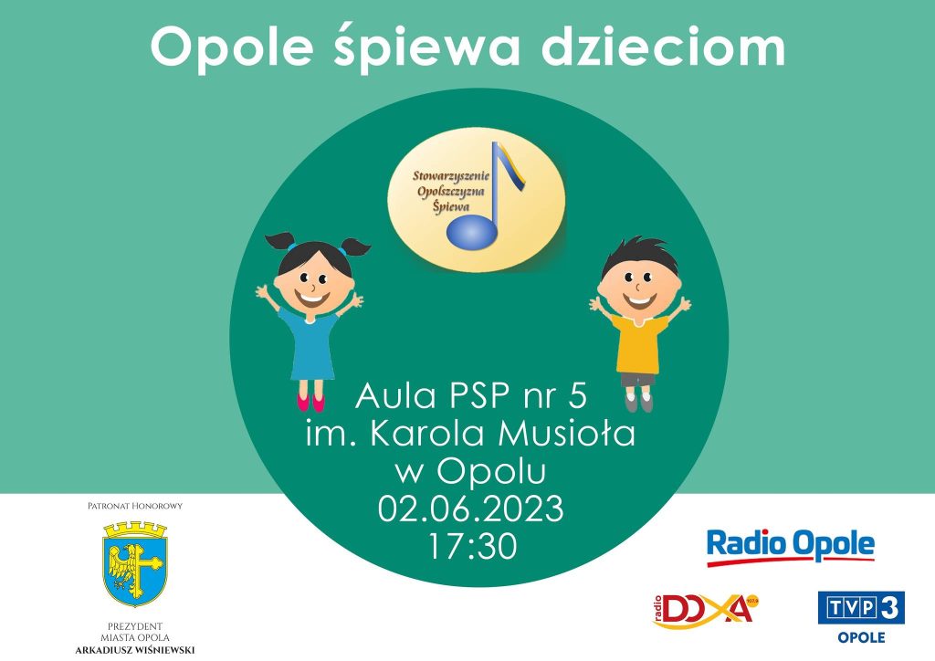 Opole spiewa dzieciom
aula PSP nr 5
2.06.2023
godz. 17.30