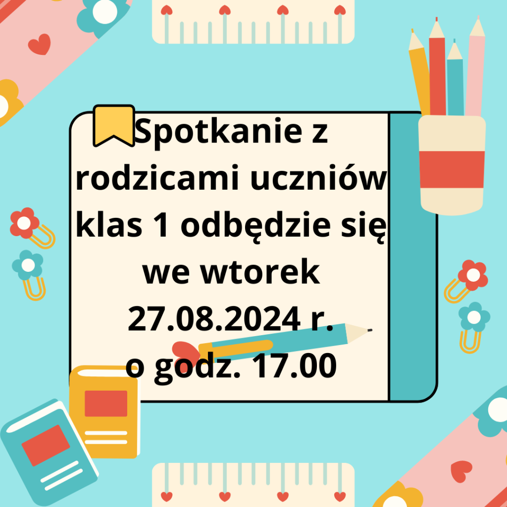 27.08.2024r.  o godz. 17.00 na odbędzie się spotkanie z rodzicami uczniów klas I.