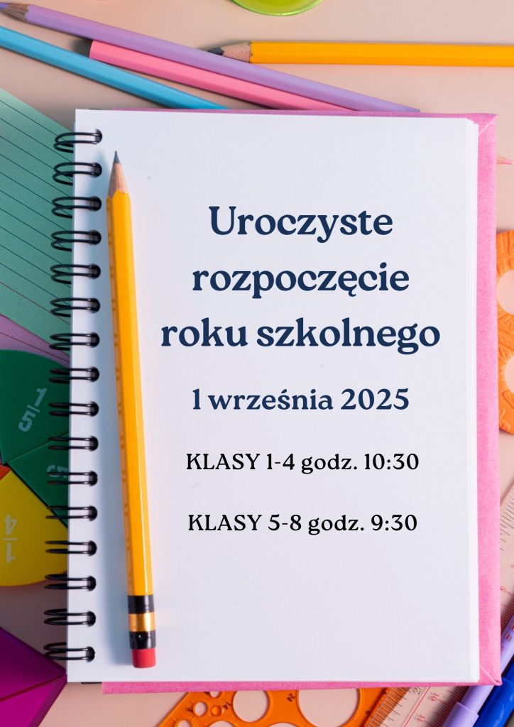 Uroczyste rozpoczęcie roku szkolnego klasy 1-4 g. 10.30; klasy 5-8 g. 9.30