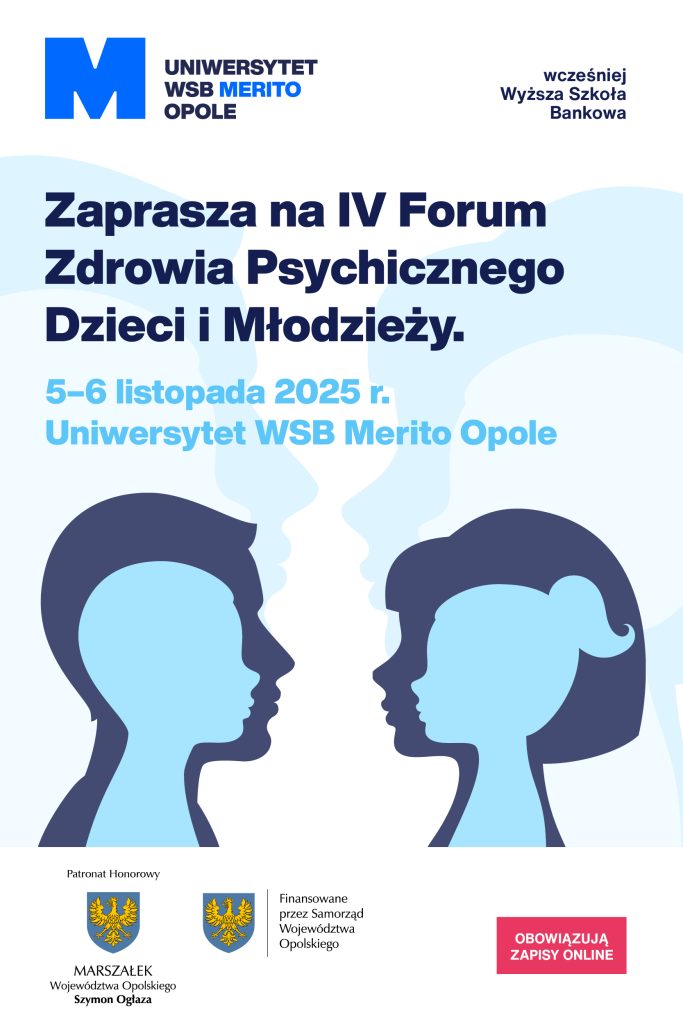 IV Forum Zdrowia Psychicznego Dzieci i Młodzieży 5-6 listopada Uniwersytet WSB Opole